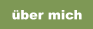 über mich